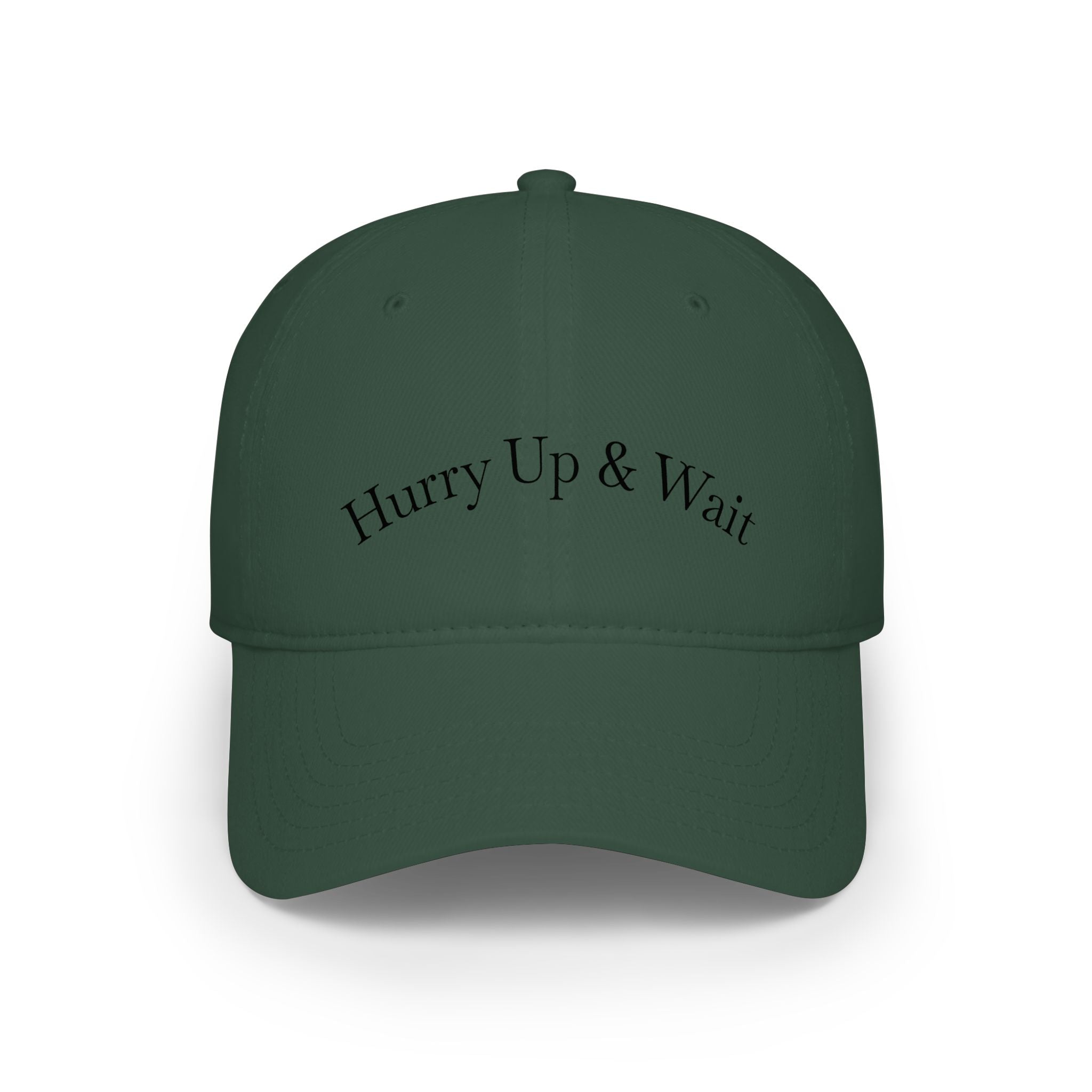 Hurry Up & Wait Baseball Cap