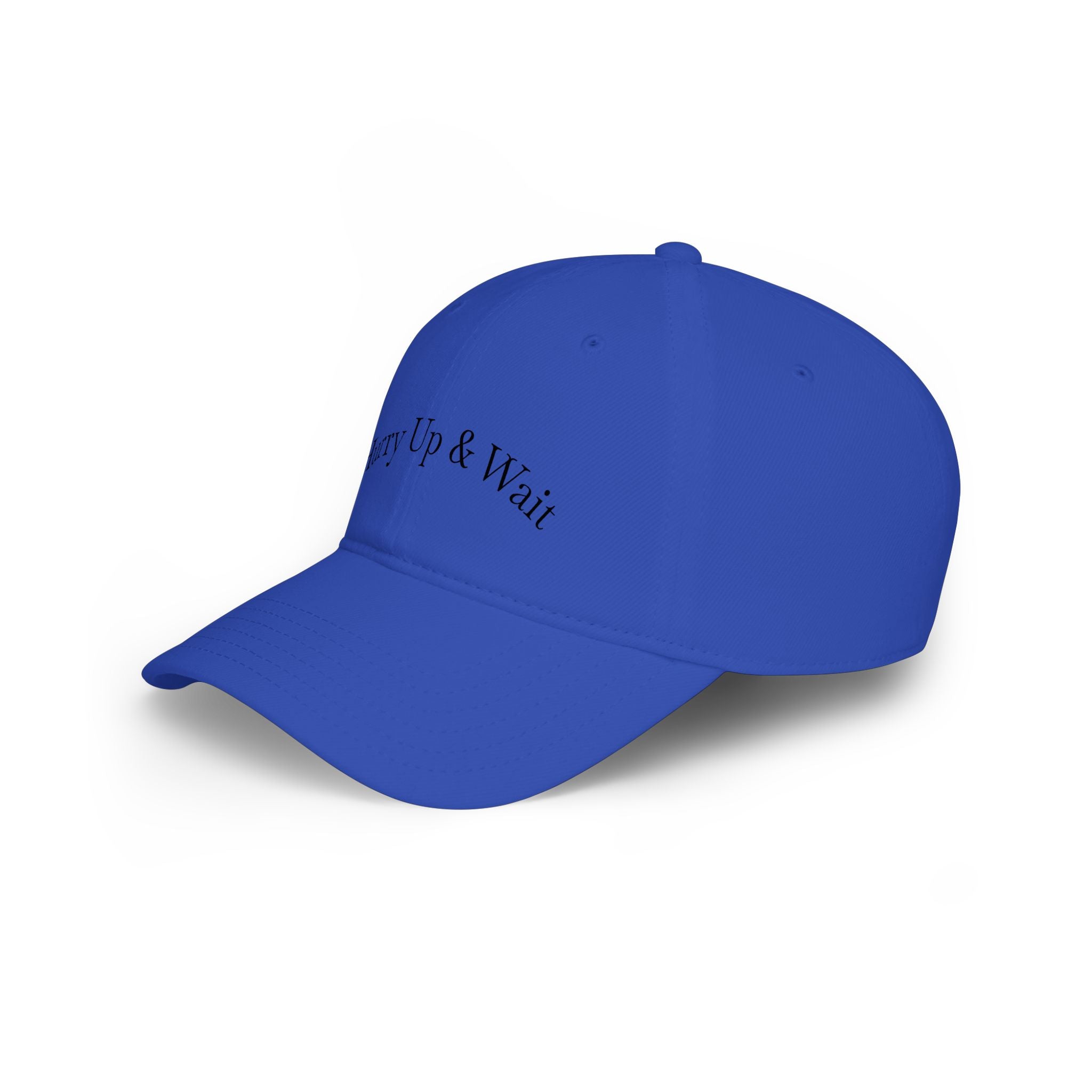Hurry Up & Wait Baseball Cap