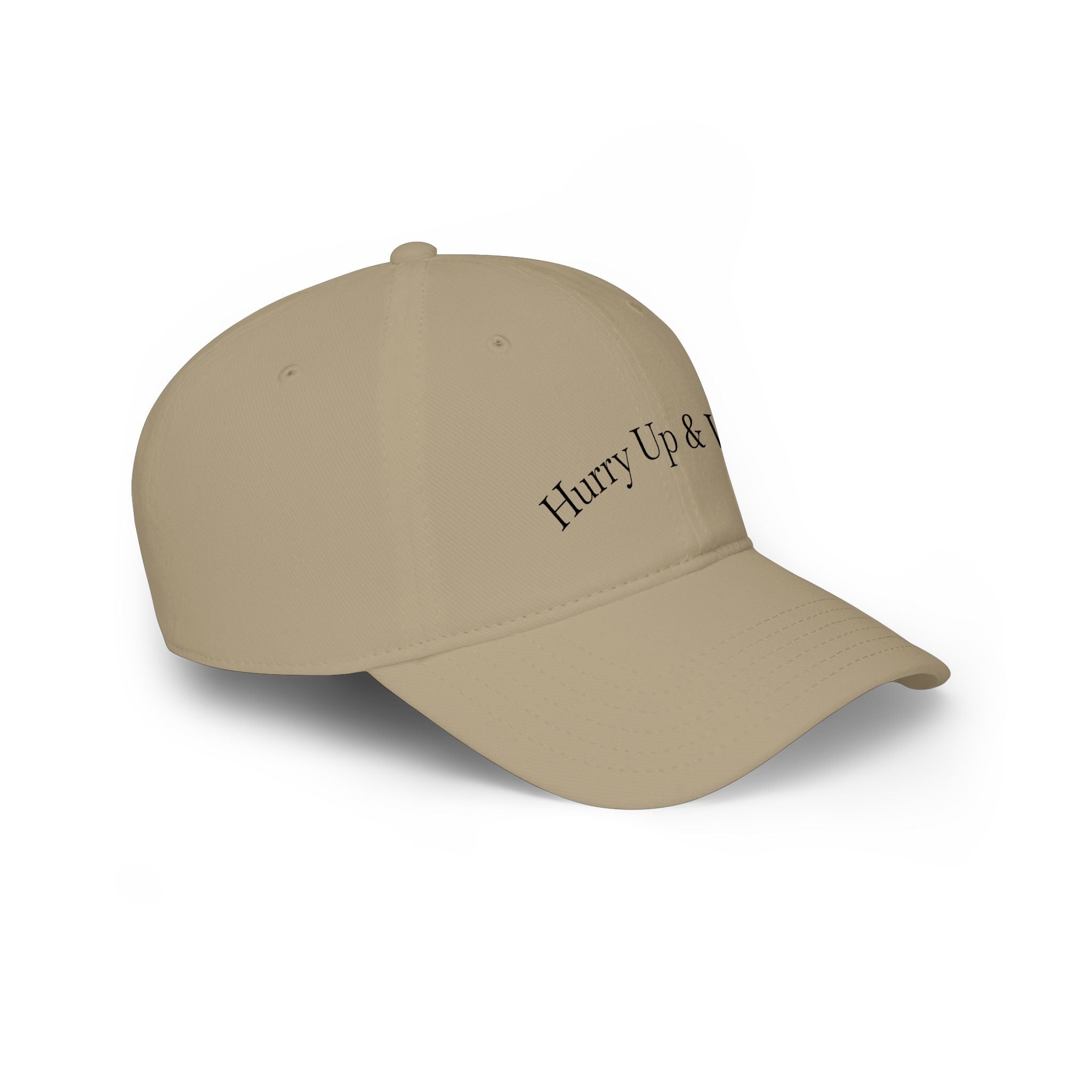 Hurry Up & Wait Baseball Cap