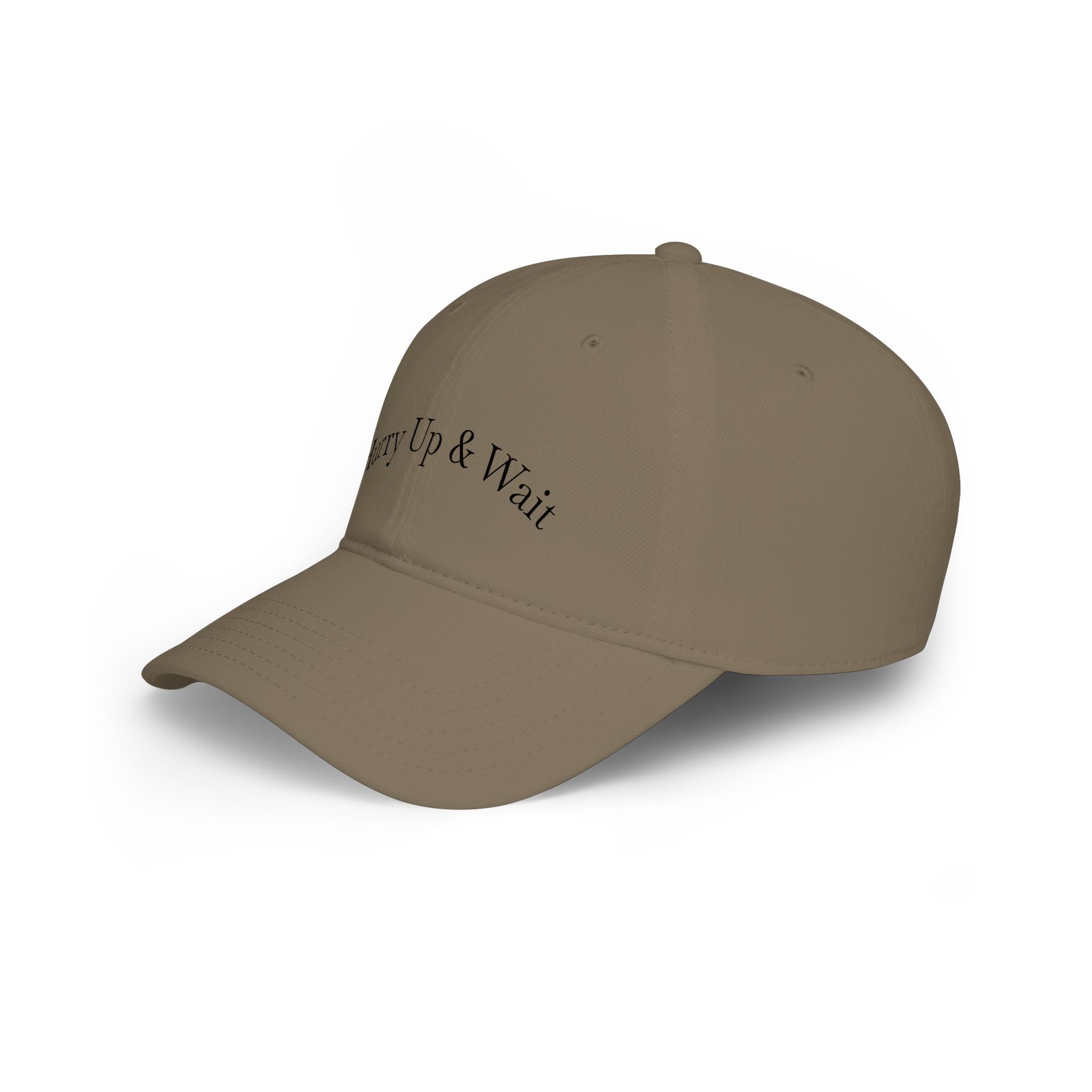 Hurry Up & Wait Baseball Cap