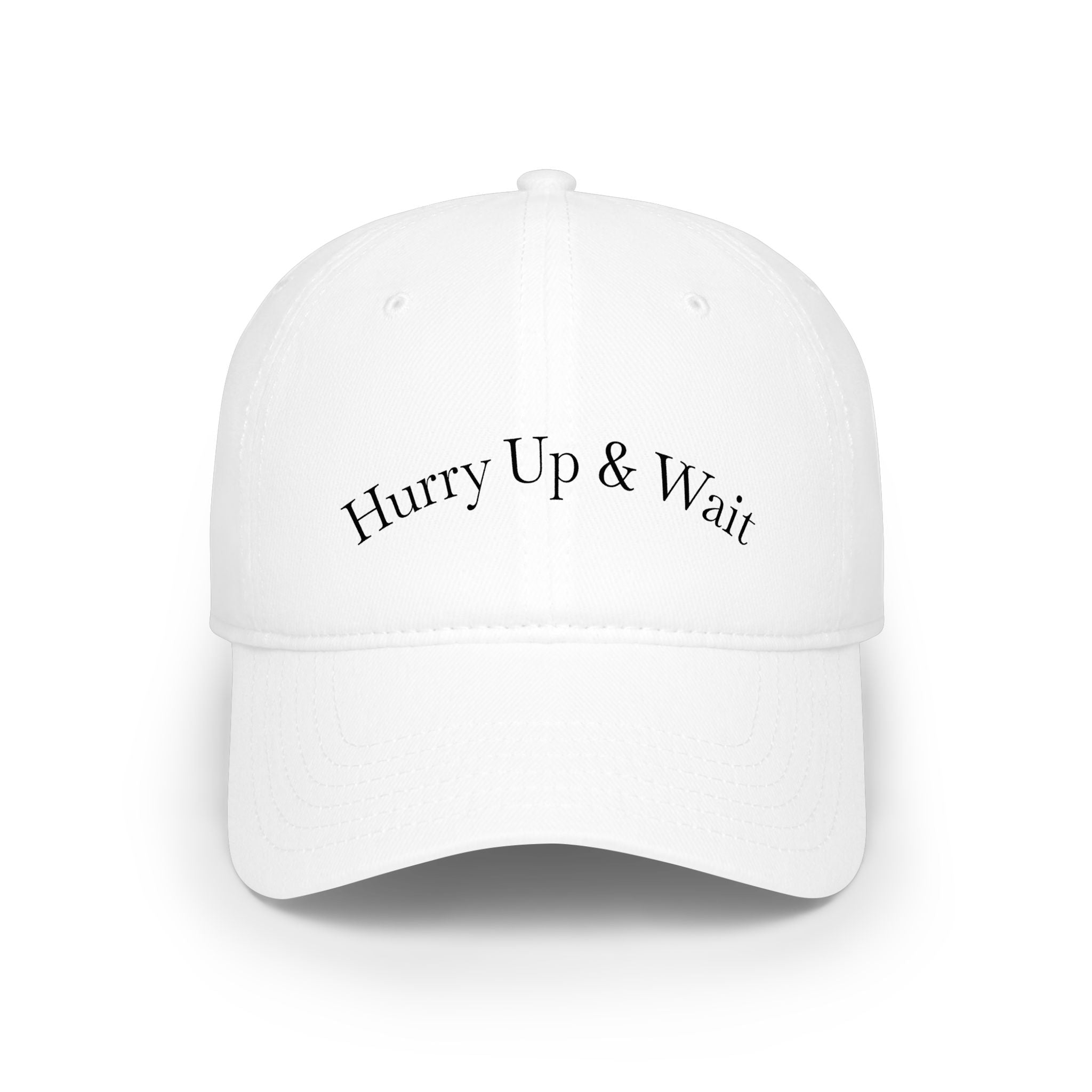 Hurry Up & Wait Baseball Cap