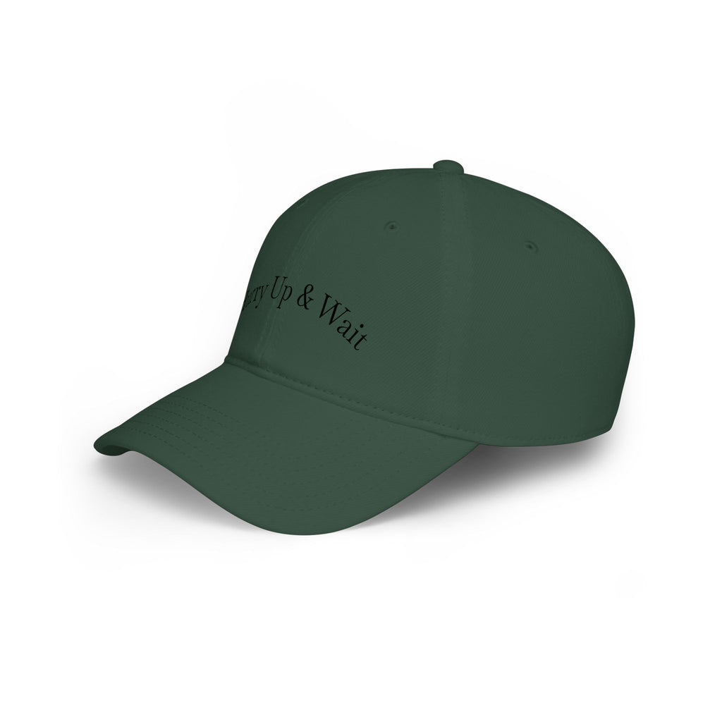 Hurry Up & Wait Baseball Cap